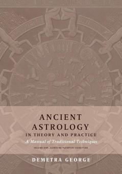 Ancient Astrology in Theory and Practice