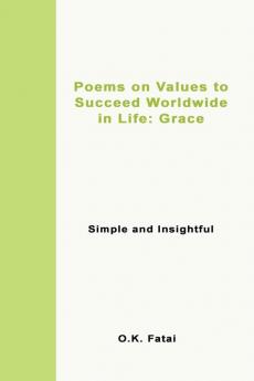 Poems on Values to Succeed Worldwide in Life - Grace: Simple and Insightful