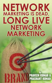 Network Marketing Is Dead Long Live Network Marketing: 12 (Wealth Creation)