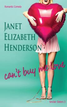 Can't Buy Me Love: 3 (Sinclair Sisters Trilogy)