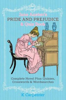 Jane Austen's Pride and Prejudice & Quiz Book: Complete Novel Plus: Quizzes Crosswords and Word Searches (Forever Classic Press Jane Austen Puzzle Books)