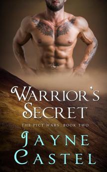 Warrior's Secret: A Dark Ages Scottish Romance: 2 (Pict Wars)