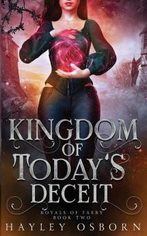 Kingdom of Today's Deceit: 2 (Royals of Faery)