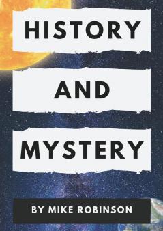 History and Mystery