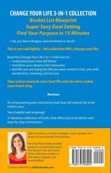 Change Your Life 3-in-1 Collection: Bucket List Blueprint Super Sexy Goal Setting Find Your Purpose in 15 Minutes