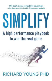 Simplify: A high performance playbook to win the real game