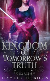 Kingdom of Tomorrow's Truth: 3 (Royals of Faery)