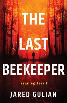 The Last Beekeeper: Vespling Book 1: Vespling Book 1 (The Vespling)