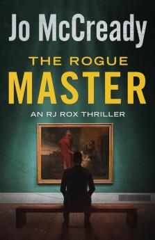 The Rogue Master: 3 (The RJ Rox Thrillers)