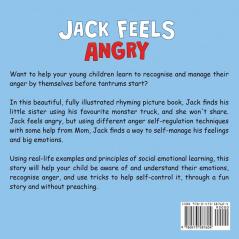 Jack Feels Angry: A Fully Illustrated Children's Story about Self-regulation Anger Awareness and Mad Children Age 2 to 6 3 to 5 (Feeling Big Emotions Picture Books)