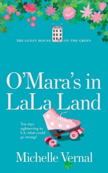 The O'Mara's in LaLa Land: 8 (The Guesthouse on the Green)