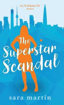 The Superstar Scandal: 3 (My K-Drama Life)