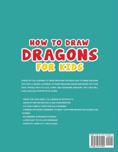 How to Draw Dragons for Kids 4-8: Learn to Draw 50 Cute Funny and Fearsome Dragons Step-By-Step for Children