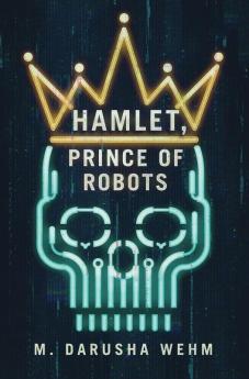Hamlet Prince of Robots