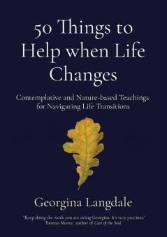 50 Things to Help when Life Changes