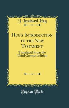 Hug's Introduction to the New Testament: Translated From the Third German Edition (Classic Reprint)