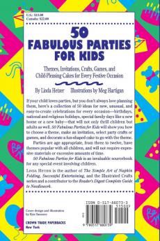 50 Fabulous Parties For Kids: Themes Invitations Crafts Games and Child-Pleasing Cakes for Every Festive Occasion