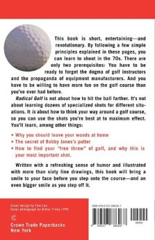 Radical Golf: How to Lower Your Score and Raise Your Enjoyment of the Game