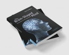 The Brain-Shaped Mind