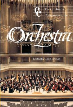 The Cambridge Companion to the Orchestra