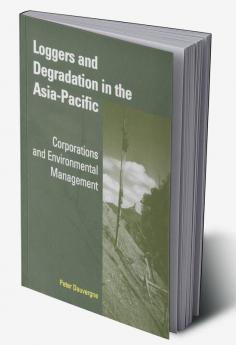 Loggers and Degradation in the Asia-Pacific