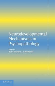 Neurodevelopmental Mechanisms in             Psychopathology