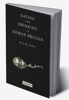 Eating and Drinking in Roman Britain
