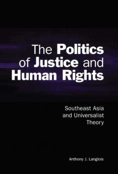 The Politics of Justice and Human Rights