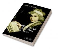 Mary Wollstonecraft and the Feminist Imagination