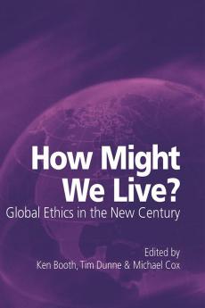 How Might We Live? Global Ethics in the New Century