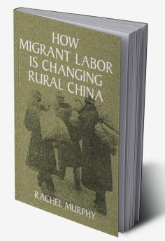 How Migrant Labor is Changing Rural China