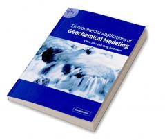 Environmental Applications of Geochemical Modeling