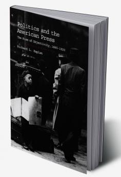 Politics and the American Press