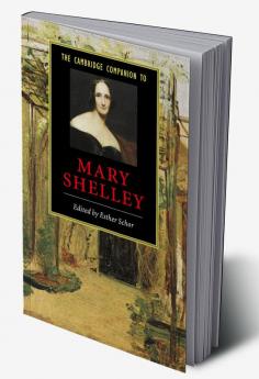 The Cambridge Companion to Mary Shelley