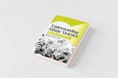 Understanding Ethnic Violence