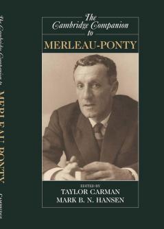 The Cambridge Companion to Merleau-Ponty
