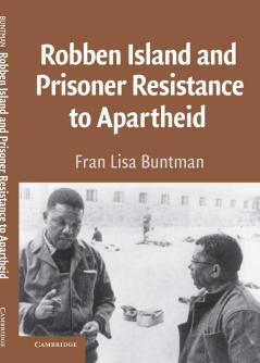 Robben Island and Prisoner Resistance to Apartheid