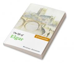 The Life of Elgar