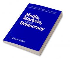 Media Markets and Democracy