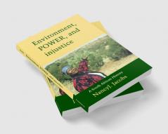 Environment Power and Injustice