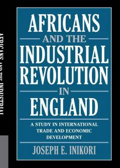 Africans and the Industrial Revolution in England