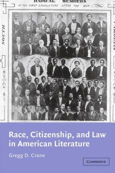 Race Citizenship and Law in American Literature