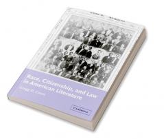 Race Citizenship and Law in American Literature