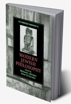 The Cambridge Companion to Modern Jewish Philosophy
