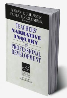 Teachers' Narrative Inquiry as Professional Development