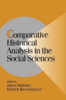 Comparative Historical Analysis in the Social Sciences