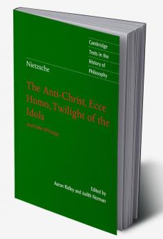 Nietzsche: The Anti-Christ Ecce Homo Twilight of the Idols