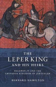 The Leper King and His Heirs