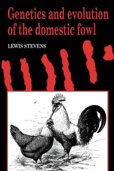 Genetics and Evolution of the Domestic Fowl