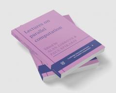 Lectures in Parallel Computation